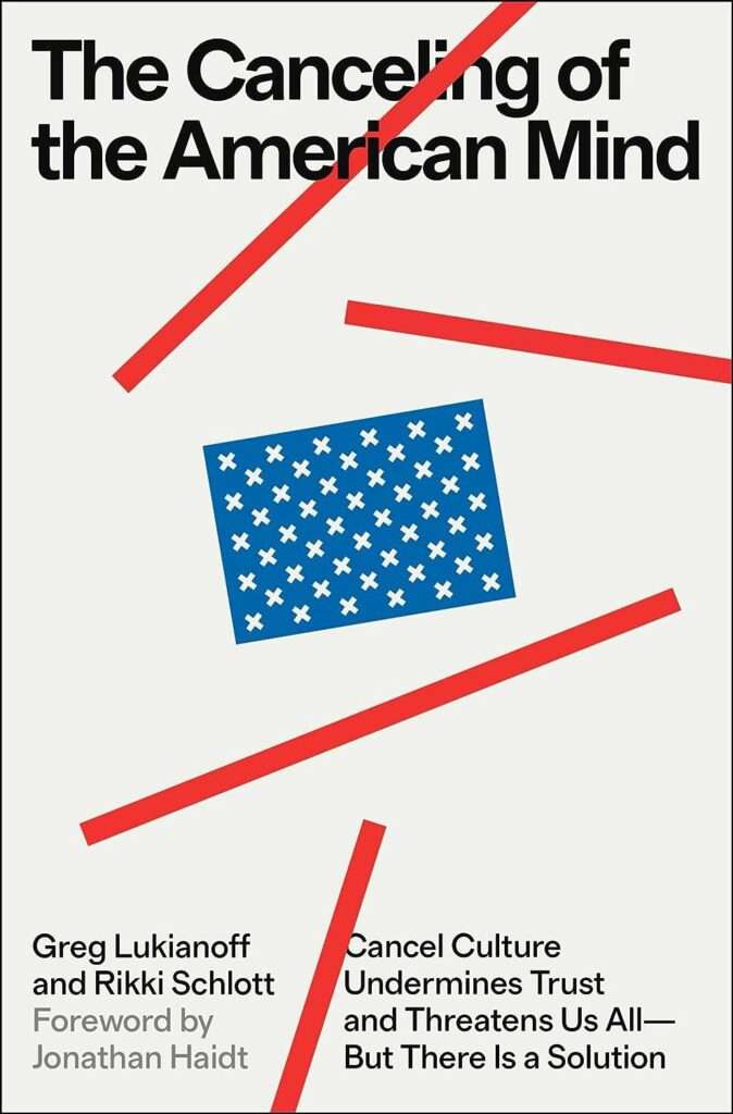 La cancelación de la mente estadounidense, por Greg Lukianoff y Rikki Schlott de FIRE
