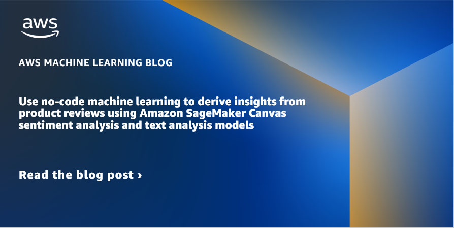 Utilice el aprendizaje automático sin código para obtener información a partir de reseñas de productos mediante el análisis de opiniones y los modelos de análisis de texto de Amazon SageMaker Canvas.