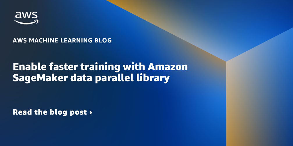 Habilite una capacitación más rápida con la biblioteca paralela de datos de Amazon SageMaker