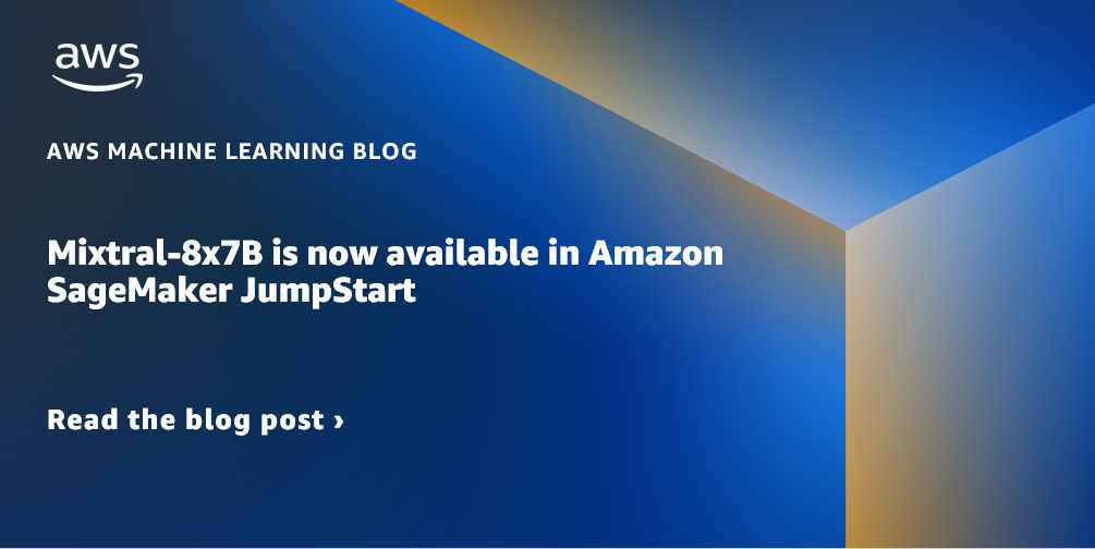 Mixtral-8x7B ya está disponible en Amazon SageMaker JumpStart