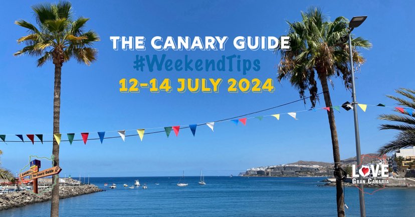 La Guía Canaria #WeekendTips 12-14 de julio de 2024 • The Canary News