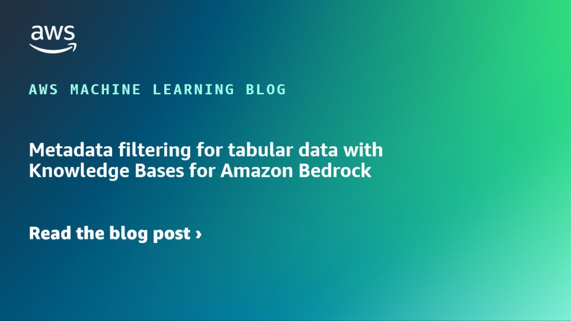 Filtrado de metadatos para datos tabulares con Knowledge Bases para Amazon Bedrock