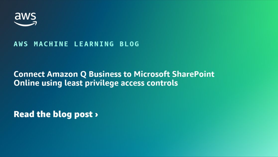 Conecte Amazon Q Business a Microsoft SharePoint Online mediante controles de acceso con privilegios mínimos