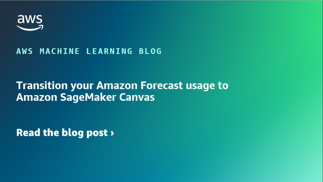 Transición del uso de Amazon Forecast a Amazon SageMaker Canvas