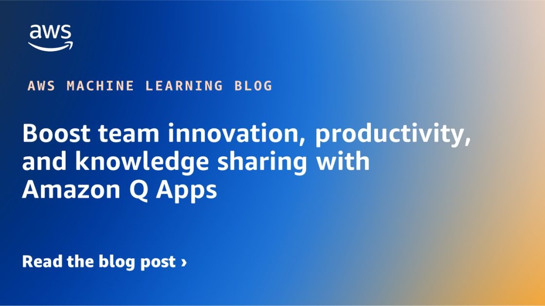 Impulsar la innovación del equipo, la productividad y el intercambio de conocimientos con las aplicaciones de Amazon Q
