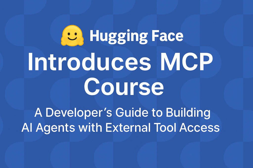 Abrazo de abrazos presenta un curso de Context Model de contexto (MCP) gratuito: una guía de desarrolladores para construir e implementar agentes y aplicaciones de AI conscientes de contexto