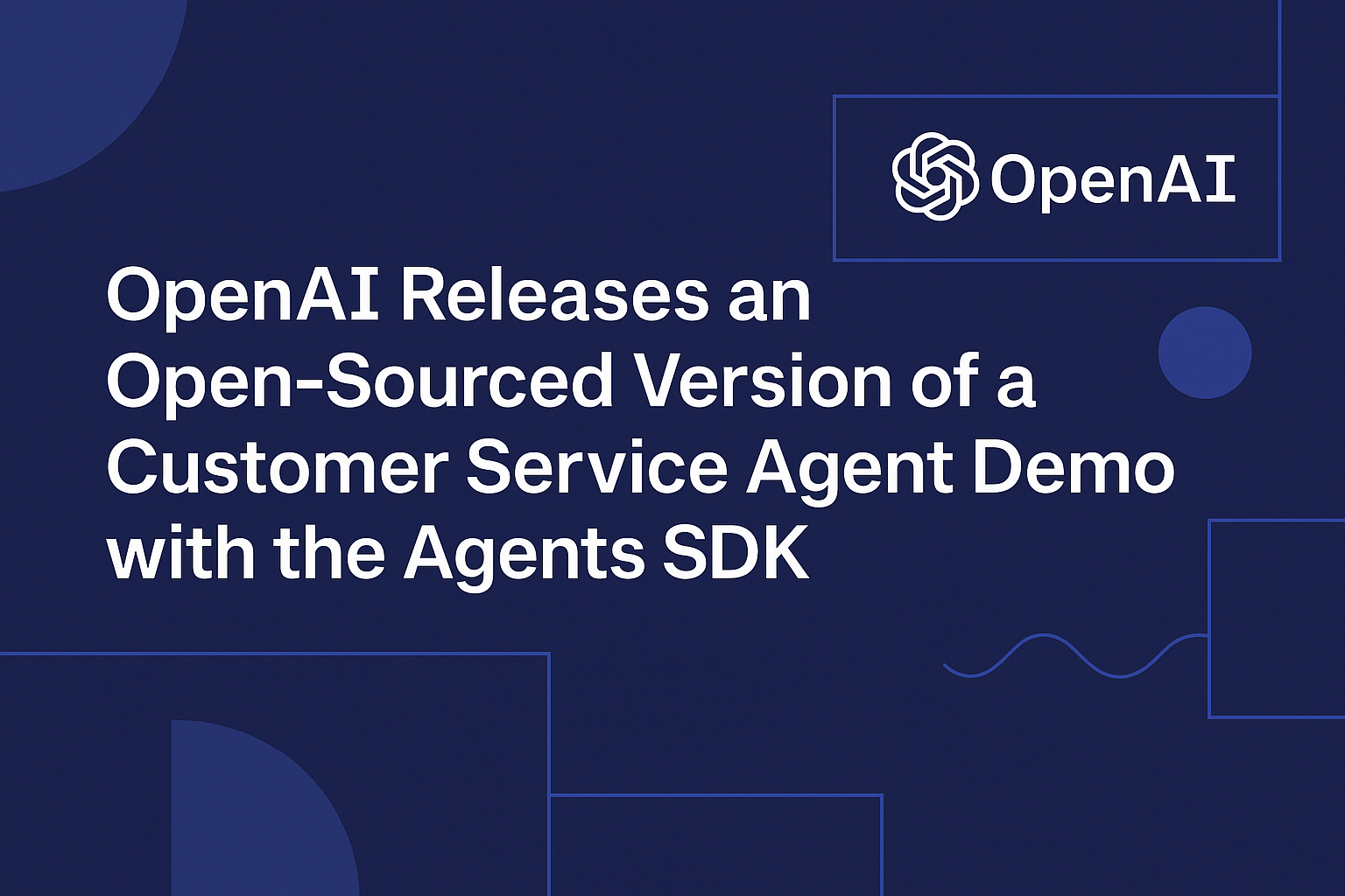 Operai lanza una versión abierta de una demostración de agente de servicio al cliente con los agentes SDK