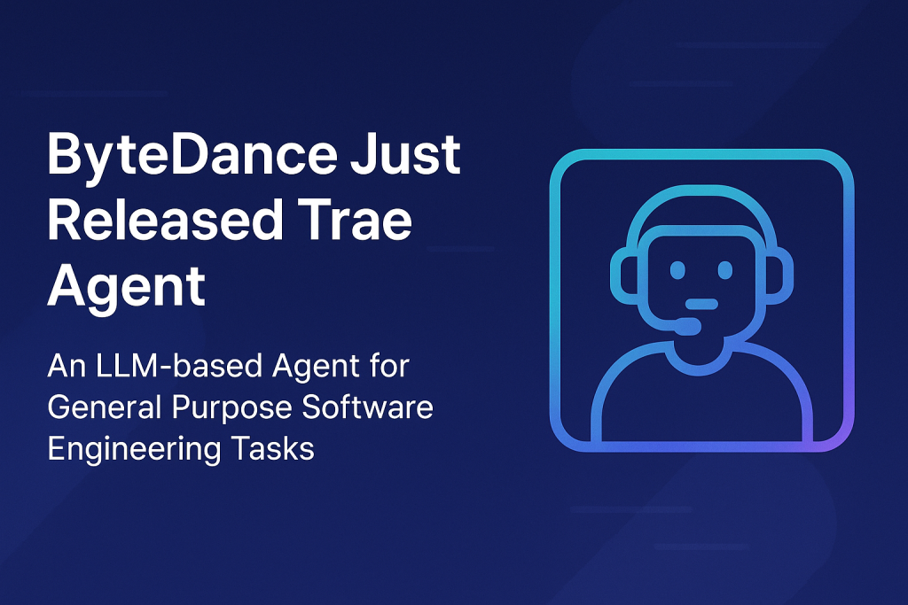 Bytedance acaba de lanzar Trae Agent: Un agente basado en LLM para tareas de ingeniería de software de propósito general