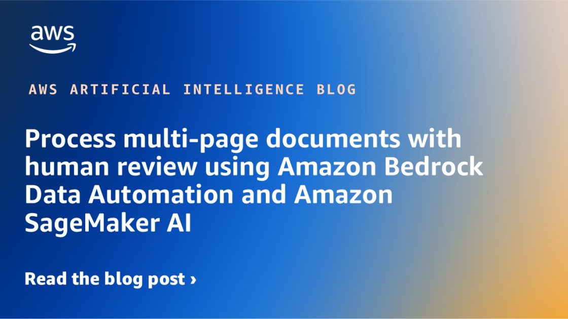 Procese documentos de varias páginas con revisión humana utilizando Amazon Bedrock Data Automation y Amazon Sagemaker AI